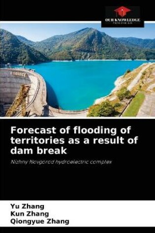 Cover of Forecast of flooding of territories as a result of dam break