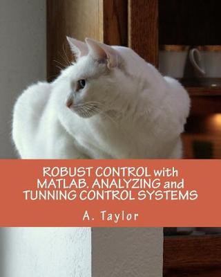 Book cover for Robust Control with Matlab. Analyzing and Tunning Control Systems