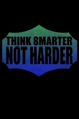 Book cover for Think Smarter Not Harder