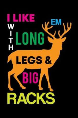 Cover of I Like Em With Long Legs & Big Racks
