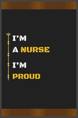 Book cover for I'm a Nurse I'm Proud