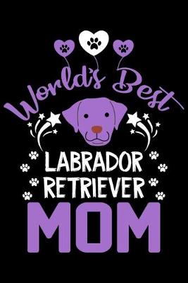 Book cover for World's best Labrador Retriever mom