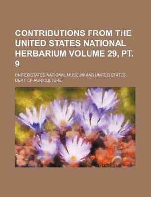 Book cover for Contributions from the United States National Herbarium Volume 29, PT. 9