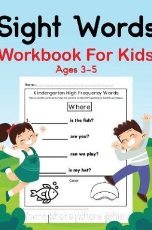 Cover of Sight Words Workbook For kids Ages 3-5