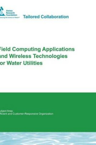 Cover of Field Computing Applications and Wireless Technologies for Water Utilities