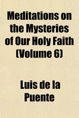 Book cover for Meditations on the Mysteries of Our Holy Faith Volume 5; Together with a Treatise on Mental Prayer