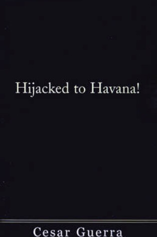 Cover of Hijacked to Havana!