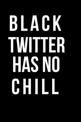 Book cover for Black Twitter Has No Chill