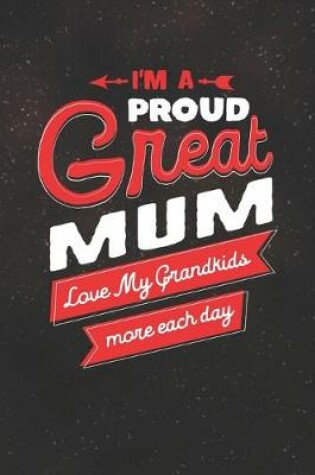 Cover of I'm Proud Great Mum Love My Grandkids More Each Day