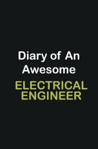 Cover of Diary of an awesome Electrical Engineer