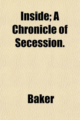 Book cover for Inside; A Chronicle of Secession.