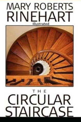 Cover of The Circular Staircase Illustrated