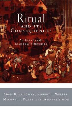 Cover of Ritual and Its Consequences: An Essay on the Limits of Sincerity