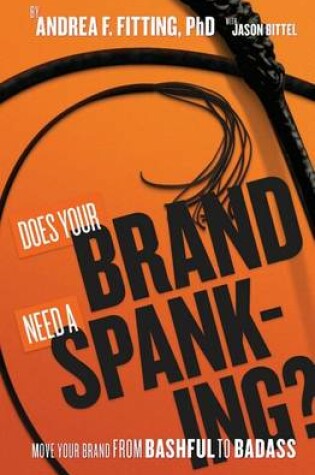 Cover of Does Your Brand Need A Spanking?