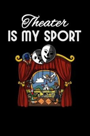 Cover of Theater Is My Sport