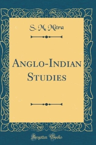 Cover of Anglo-Indian Studies (Classic Reprint)