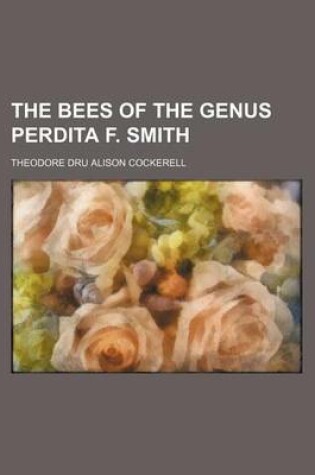 Cover of The Bees of the Genus Perdita F. Smith