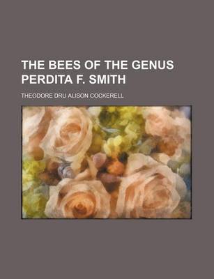 Book cover for The Bees of the Genus Perdita F. Smith