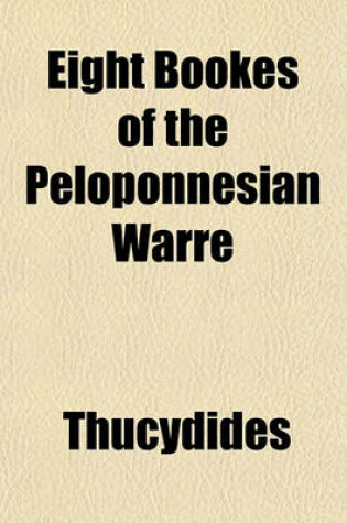 Cover of Eight Bookes of the Peloponnesian Warre