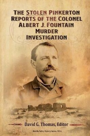 Cover of The Stolen Pinkerton Reports of the Colonel Albert J. Fountain Murder Investigation