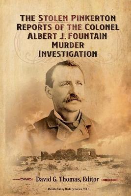 Book cover for The Stolen Pinkerton Reports of the Colonel Albert J. Fountain Murder Investigation