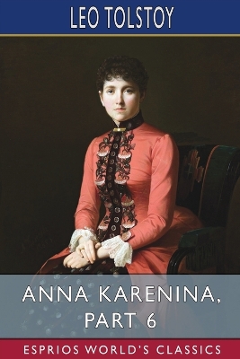 Book cover for Anna Karenina, Part 6 (Esprios Classics)