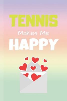 Book cover for Tennis Makes Me Happy