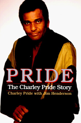 Cover of Pride: the Charlie Pride Story