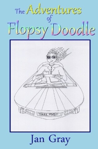 Cover of The Adventures of Flopsy Doodle