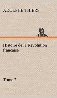 Book cover for Histoire de la Révolution française, Tome 7
