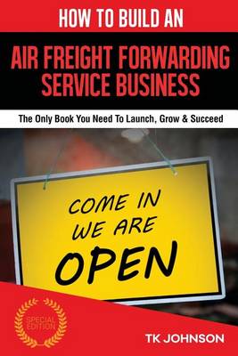 Book cover for How to Build an Air Freight Forwarding Service Business