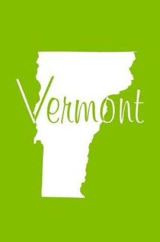 Cover of Vermont - Lime Green Lined Notebook with Margins