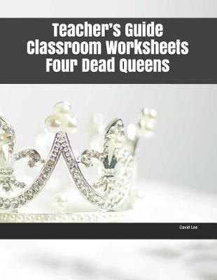 Cover of Teacher's Guide Classroom Worksheets Four Dead Queens