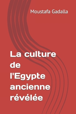 Book cover for La culture de l'Egypte ancienne revelee