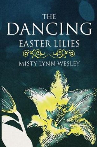 Cover of The Dancing Easter Lilies