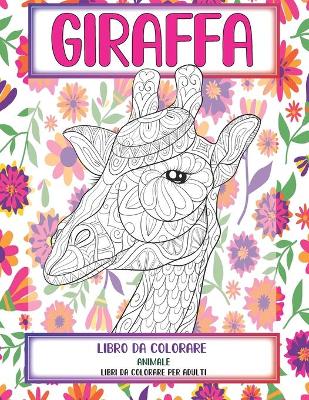 Cover of Libro da colorare - Libri da colorare per adulti - Animale - Giraffa