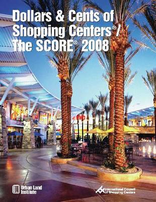 Book cover for Dollars & Cents of Shopping Centers (R)/The SCORE (R) 2008