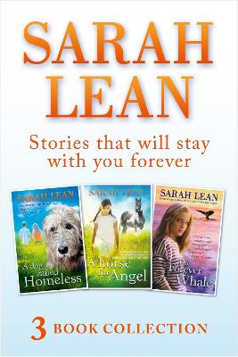 Book cover for Sarah Lean - 3 Book Collection (A Dog Called Homeless, A Horse for Angel, The Forever Whale)