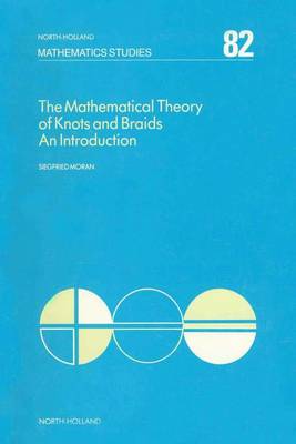 Book cover for The Mathematical Theory of Knots and Braids
