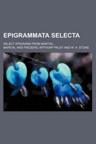 Cover of Epigrammata Selecta; Select Epigrams from Martial