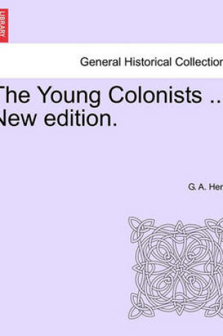 Cover of The Young Colonists ... New Edition.