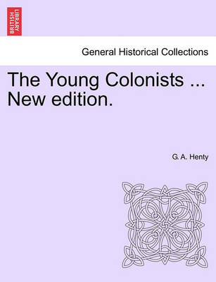 Book cover for The Young Colonists ... New Edition.