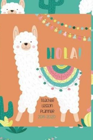 Cover of Hola! Teacher Lesson Planner 2019-2020