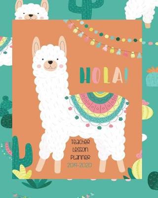 Book cover for Hola! Teacher Lesson Planner 2019-2020