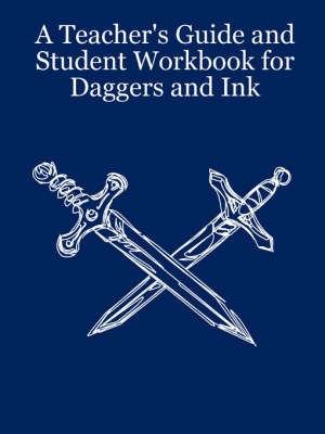 Book cover for A Teacher's Guide and Student Workbook for Daggers and Ink