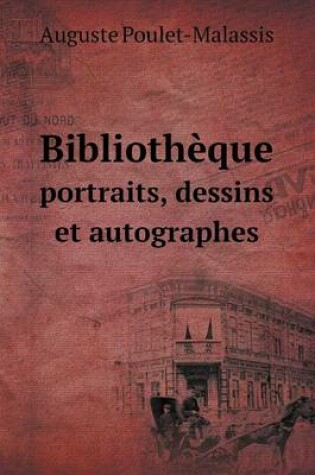 Cover of Bibliothèque portraits, dessins et autographes