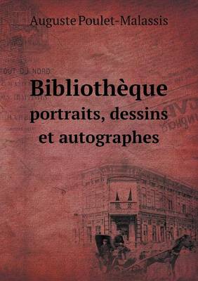 Book cover for Bibliothèque portraits, dessins et autographes