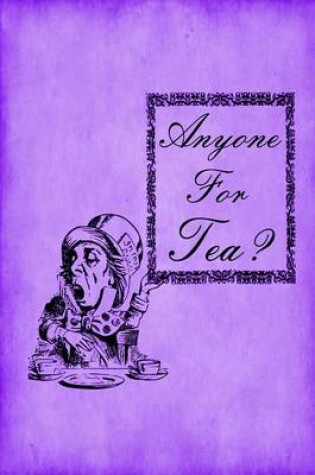 Cover of Alice in Wonderland Journal - Anyone For Tea? (Purple)