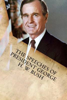 Book cover for The Speeches of President George H. W. Bush