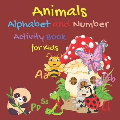 Book cover for Animals Alphabet and Number Activity Book for Kids